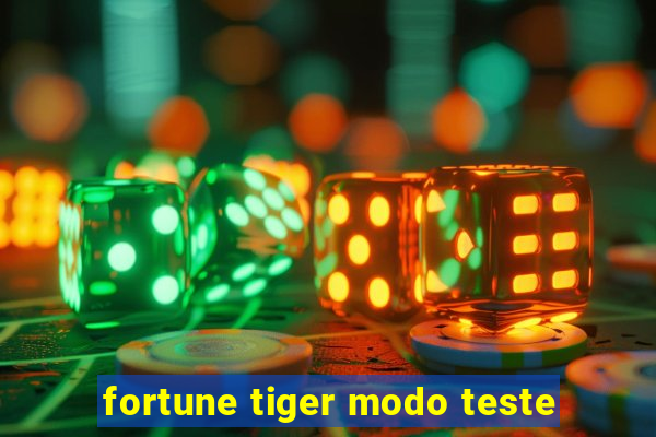 fortune tiger modo teste