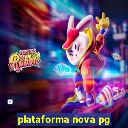 plataforma nova pg