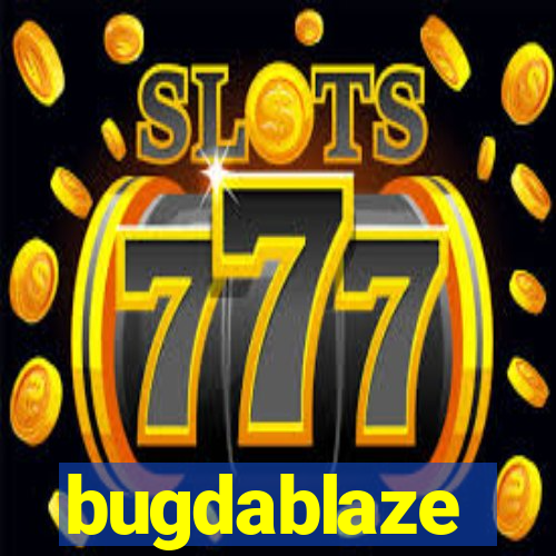 bugdablaze