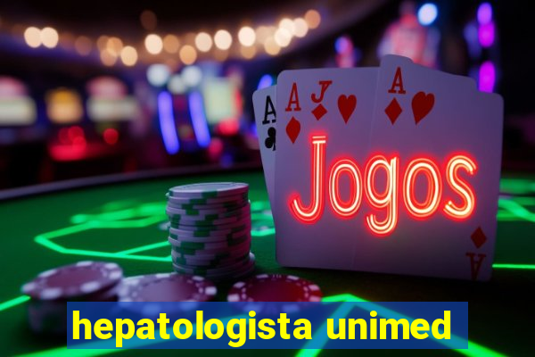 hepatologista unimed