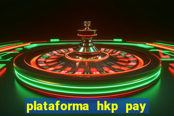 plataforma hkp pay jogos online