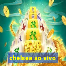 chelsea ao vivo