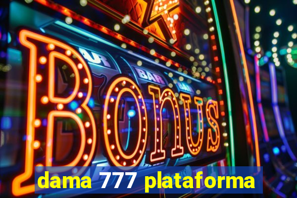 dama 777 plataforma