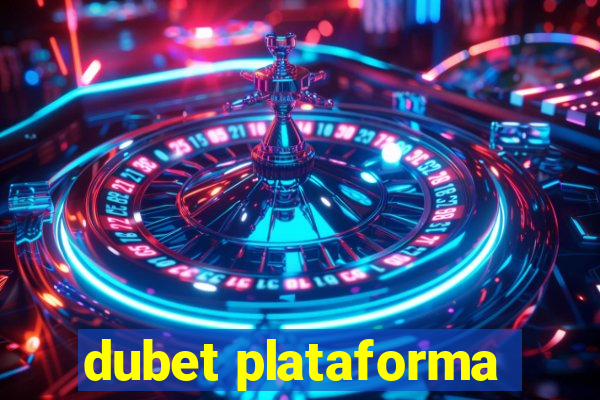 dubet plataforma