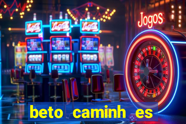 beto caminh es lajeado rs