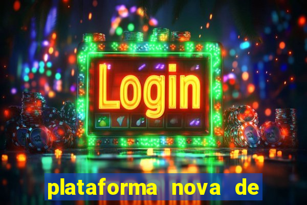 plataforma nova de jogos de aposta