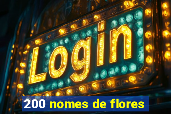 200 nomes de flores