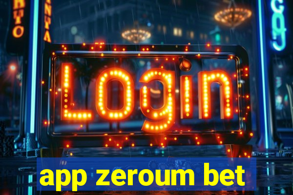 app zeroum bet