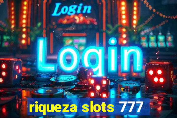 riqueza slots 777