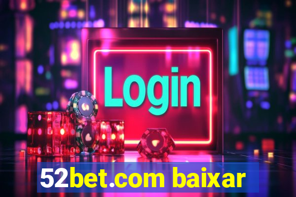 52bet.com baixar