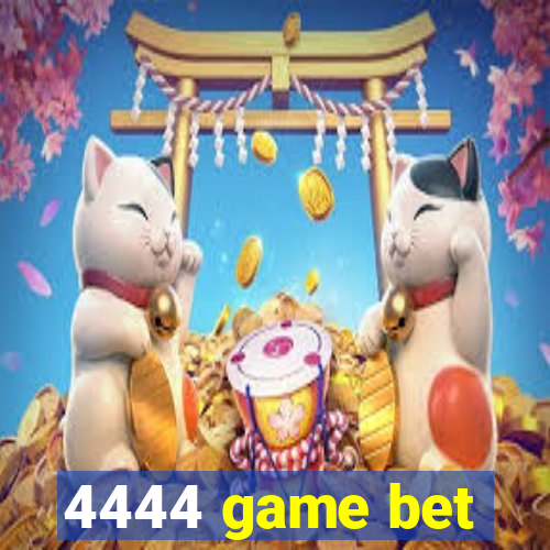 4444 game bet