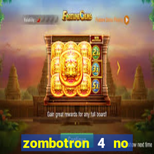 zombotron 4 no click jogos