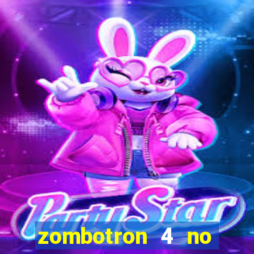 zombotron 4 no click jogos