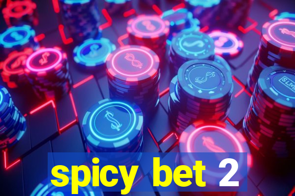 spicy bet 2