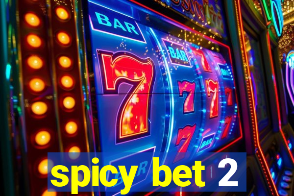 spicy bet 2