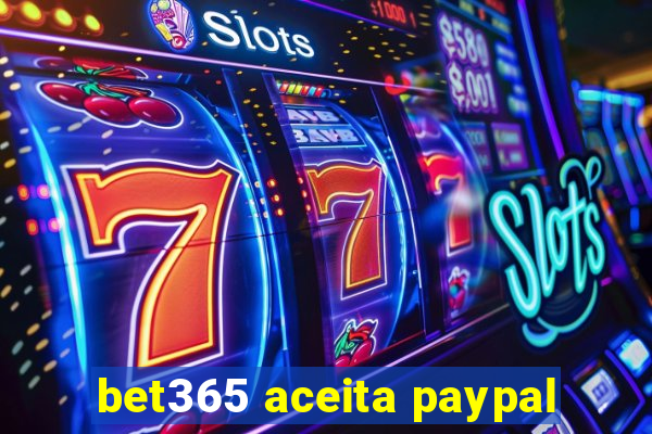 bet365 aceita paypal