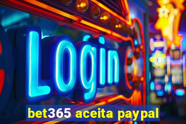 bet365 aceita paypal