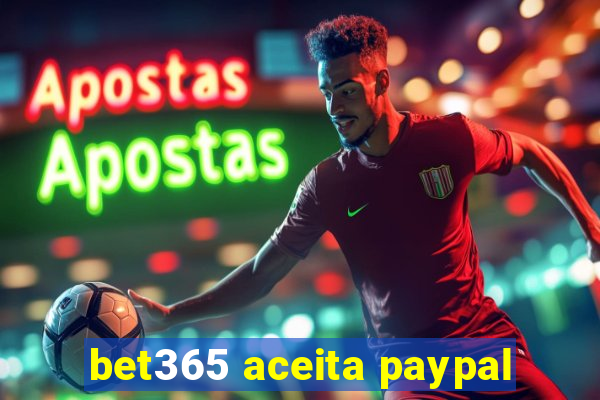 bet365 aceita paypal