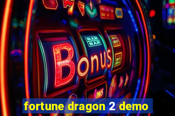 fortune dragon 2 demo