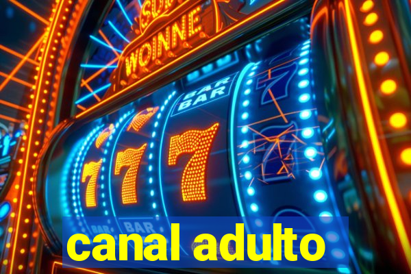 canal adulto