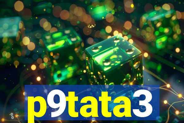 p9tata3