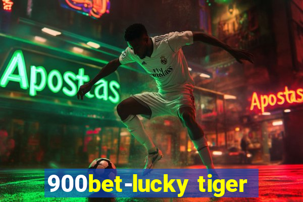 900bet-lucky tiger