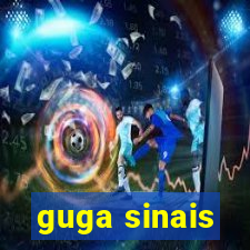 guga sinais