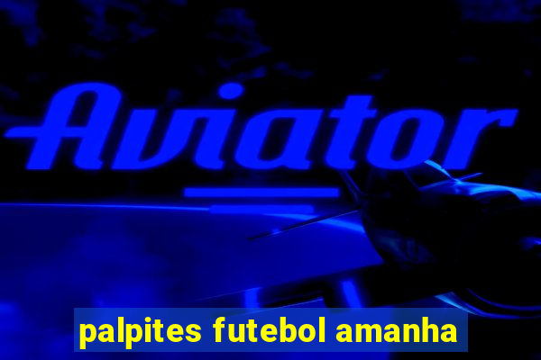 palpites futebol amanha