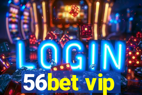 56bet vip