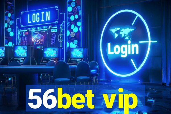 56bet vip