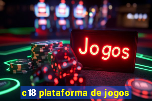 c18 plataforma de jogos