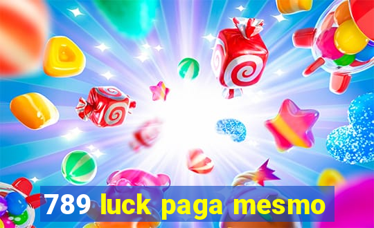 789 luck paga mesmo