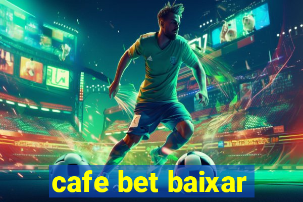 cafe bet baixar