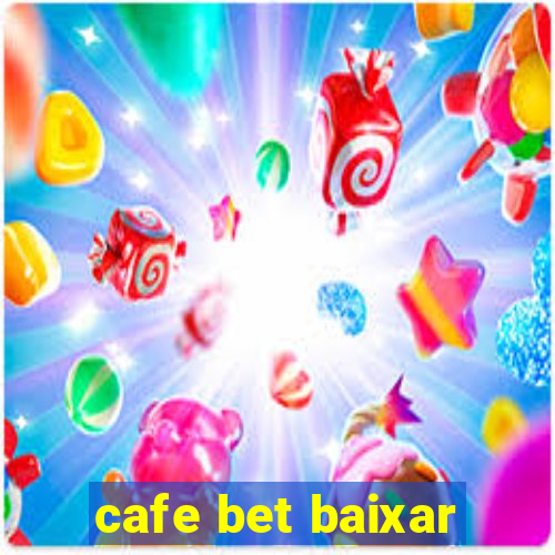 cafe bet baixar