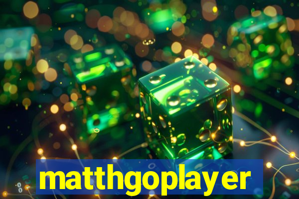 matthgoplayer