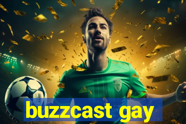 buzzcast gay