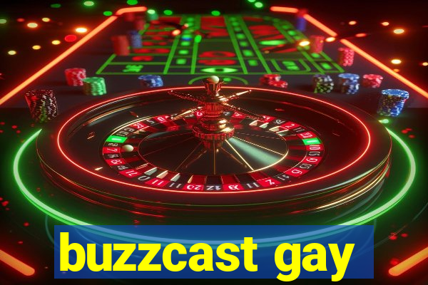 buzzcast gay