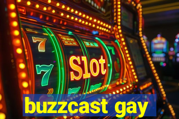 buzzcast gay