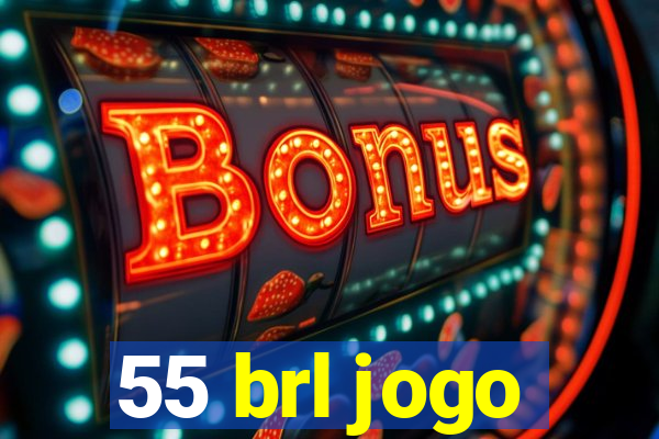 55 brl jogo