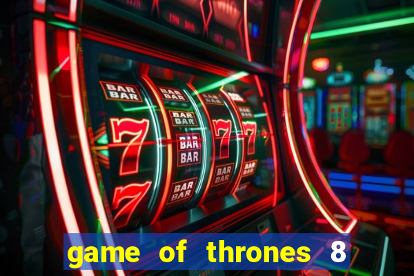 game of thrones 8 temporada torrent