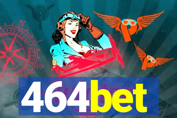 464bet