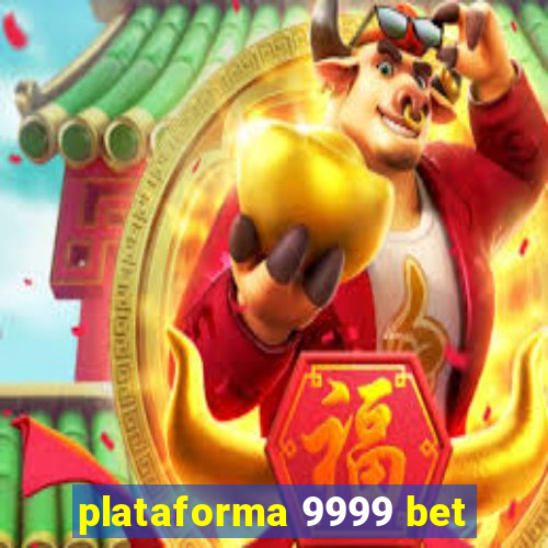 plataforma 9999 bet