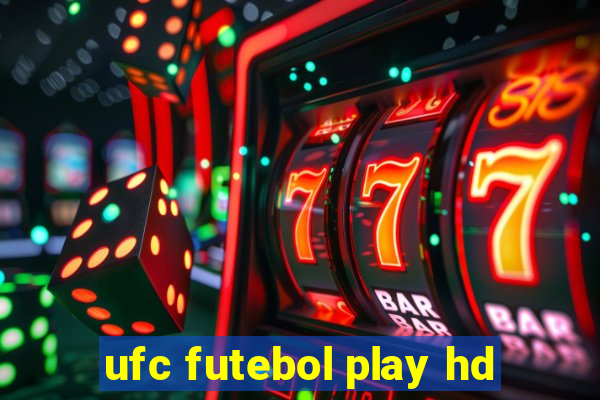 ufc futebol play hd