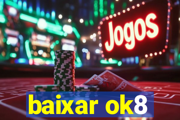 baixar ok8