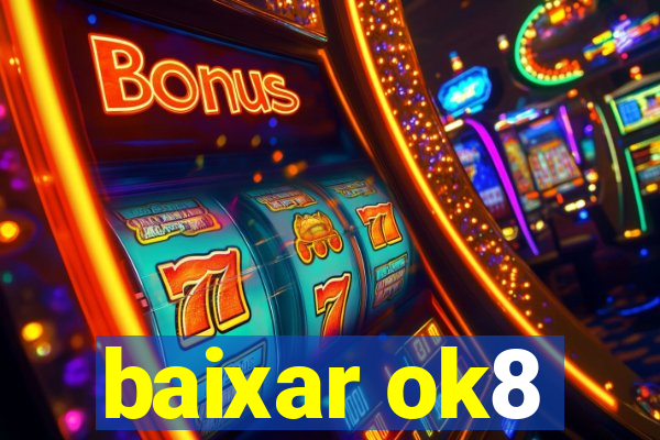 baixar ok8