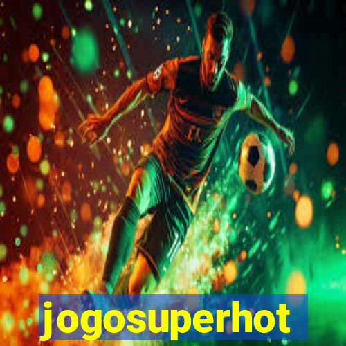 jogosuperhot