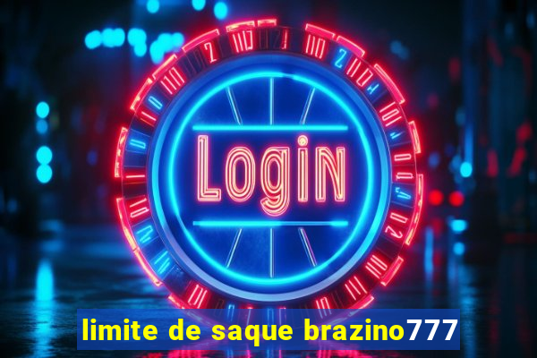 limite de saque brazino777