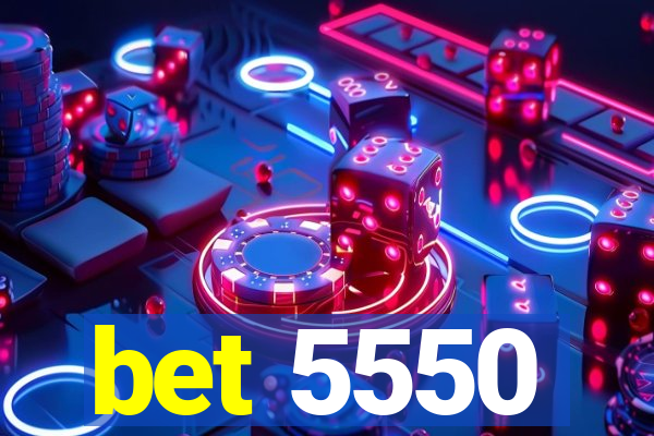 bet 5550