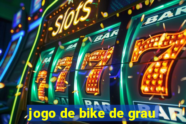 jogo de bike de grau