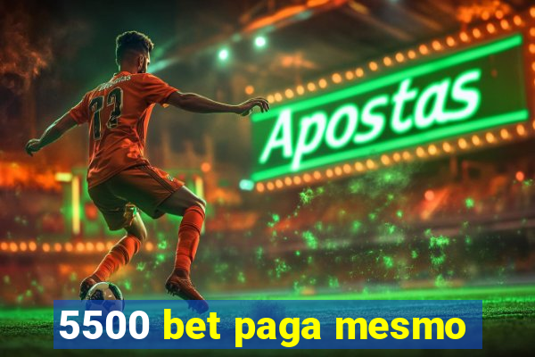 5500 bet paga mesmo